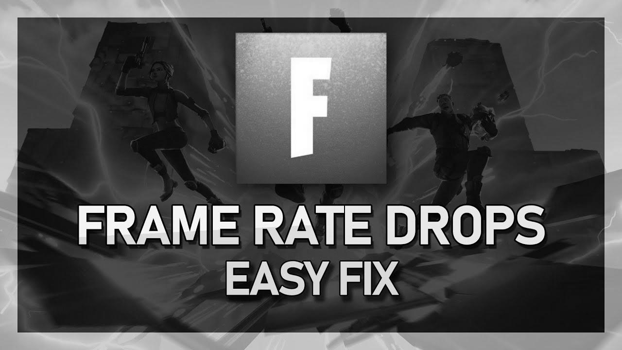 Fortnite – How To Fix FPS Drops