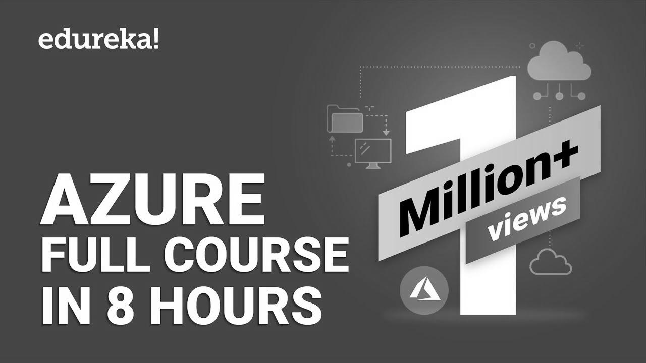 Azure Full Course – Be taught Microsoft Azure in 8 Hours |  Azure Tutorial For Newcomers |  Edureka