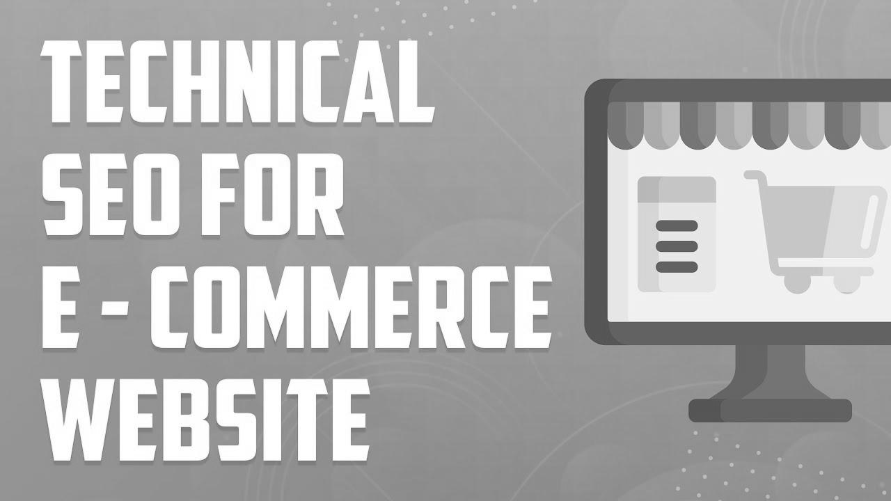 Technical SEO for eCommerce Website |  eCommerce search engine optimization Tutorial