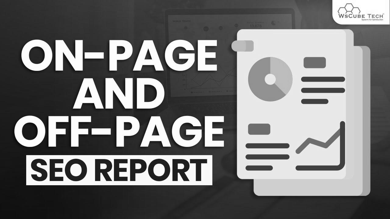 On-Web page and Off-Web page website positioning Report Kaise Banaye – SEO Tutorials