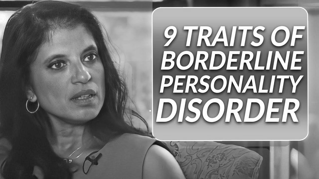 Learn how to Spot the 9 Traits of Borderline Persona Disorder