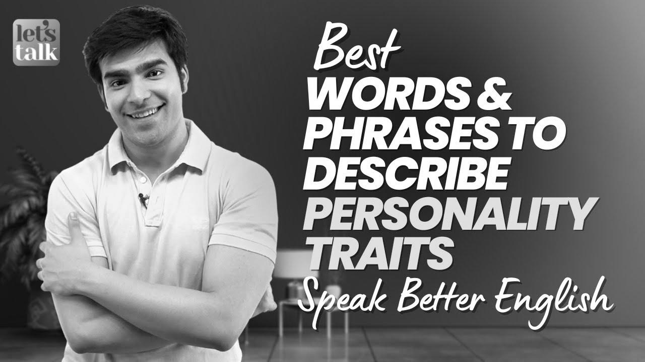 Best English Words & Phrases To Describe Character Traits |  Be taught Superior English |  hridhaan